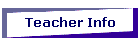 Teacher Info